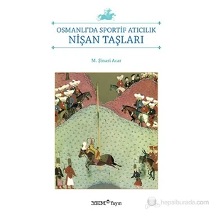 Osmanlı’Da Sportif Atıcılık-Nişan Taşları-M. Şinasi Acar