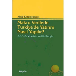 Makro Verilerle Türkiye’de Yatırım Nasıl Yapılır? - Altuğ Karamenderes