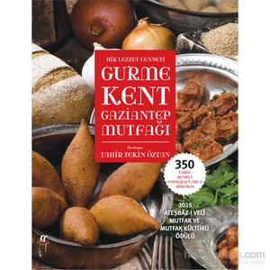 Bir Lezzet Cenneti Gurme Kent Gaziantep Mutfağı