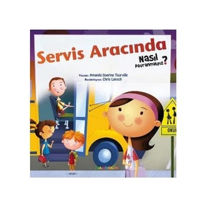 Nasıl Davranmalıyız-6 : Servis Aracında