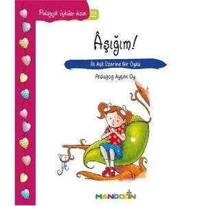 Pedagojik Öyküler - 12- Aşığım-Ayşen Oy