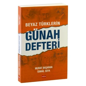 Beyaz Türklerin Günah Defteri-İsmail Sefa