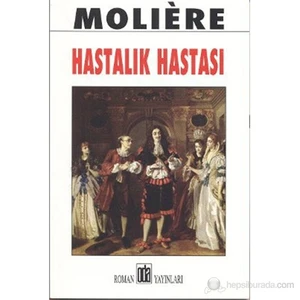 Hastalık Hastası - Jean-Baptiste Poquelin