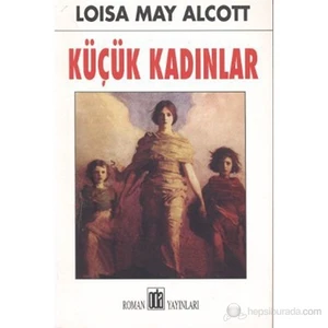Küçük Kadınlar-Louisa May Alcott