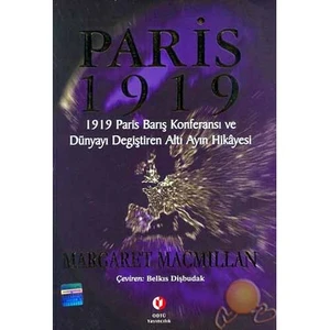 Paris 1919 -1919 Paris Barış Konferansı Ve Dünyayı Değiştiren Altı Ayın Hikayesi