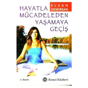 Hayatla Mücadeleden Yaşama Geçiş