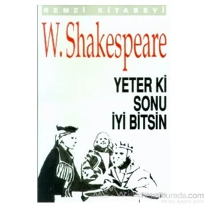 Yeter Ki Sonu İyi Bitsin-William Shakespeare