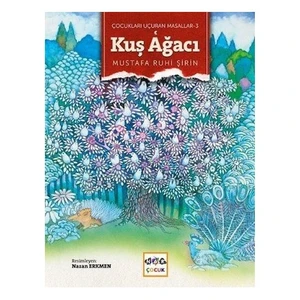 Çocukları Uçuran Masallar 3: Kuş Ağacı-Mustafa Ruhi Şirin