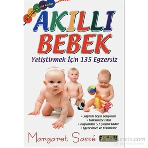 Akıllı Bebek - Yetiştirmek için 135 Egzersiz - Margaret Sasse