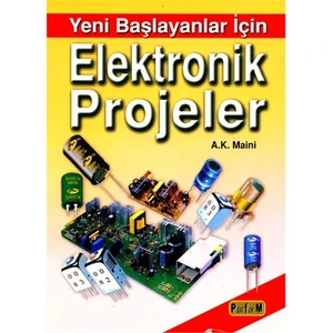 Yeni Başlayanlar İçin Elektronik Projeler - A.K. Maini
