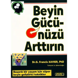 Beyin Gücünüzü Arttırın - G. Francis Xavier