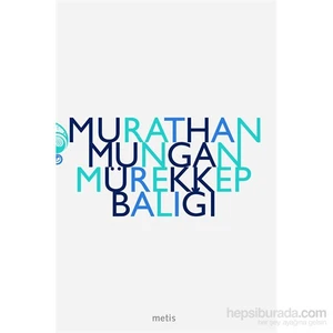 Mürekkep Balığı -  Murathan Mungan