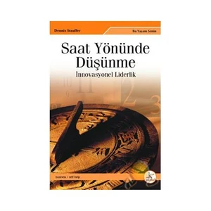 Saat Yönünde Düşünme - İnnovasyonel Liderlik