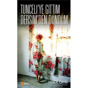 Tunceliye Gittim Dersimden Döndüm-Hande Çayır