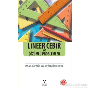 Lineer Cebir Ve Çözümlü Prob-Lemler-Yücel Türker Ulutaş