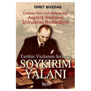 Tarihin Vicdanını Sızlatan Soykırım Yalanı