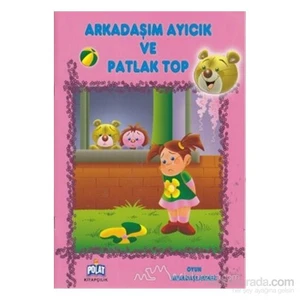 Arkadaşım Ayıcık Ve Patlak Top-Ercan Dinçer