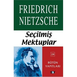 Seçilmiş Mektuplar-Friedrich Wilhelm Nietzsche