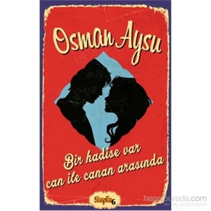 Bir Hadise Var - Can İle Canan Arasında-Osman Aysu