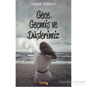 Gece Geçmiş Ve Düşlerimiz-Yaşar Gürsoy