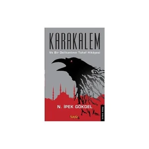 Karakalem: Ve Bir Delikanlının Tuhaf Hikayesi - N. İpek Gökdel