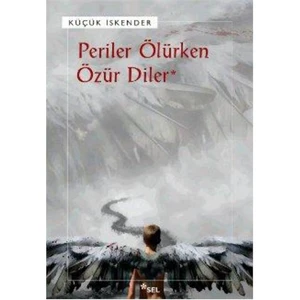 Periler Ölürken Özür Diler - Küçük İskender