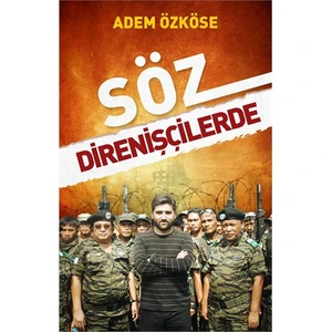 Söz Direnişçilerde - Adem Özköse