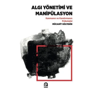 Algı Yönetimi Ve Manipülasyon - Mücahit Gültekin