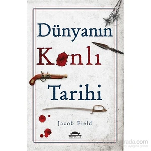 Dünyanın Kanlı Tarihi-Jacob Field