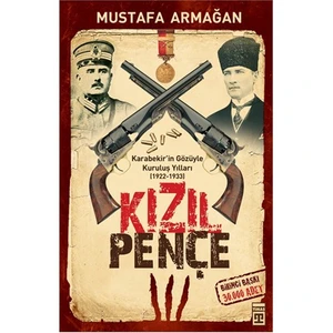 Kızıl Pençe: Karabekir'in Gözüyle Kuruluş Yılları - Mustafa Armağan