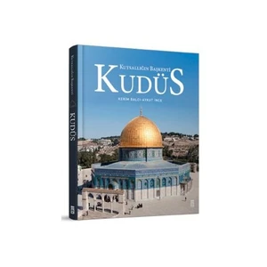 Kudüs - (Kutsallığın Başkenti) - Kerim Balcı