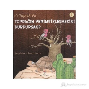Ne Yapsak Da Toprağın Verimsizleşmesini Durdursak?-Rosa M. Curto