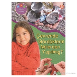 Bilimle Tanışalım Çevrende Gördüklerin Nelerden Yapılmış?-Helen Orme