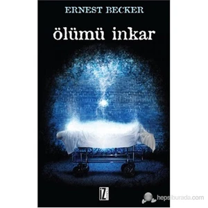 Ölümcül İnkâr - Ernest Becker