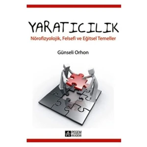 Yaratıcılık: Nörofizyolojik, Felsefi ve Eğitsel Temeller