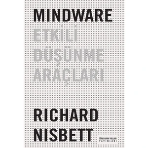 Mindware: Etkili Düşünme Araçları - Richard Nisbett