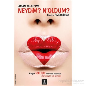 Aman Allah’Im! - Neydim? N’Oldum?-Pakize Ömürlübay