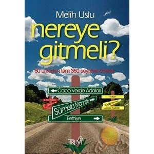 Nereye Gitmeli ?