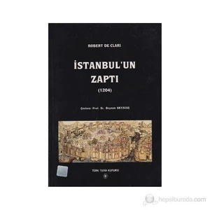 İstanbul'un Zaptı (1204) - Robert De Clari