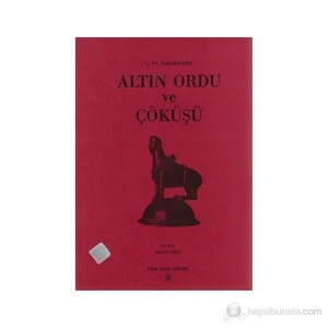 Altın Ordu Ve Çöküşü-A. Yu. Yakubovskiy
