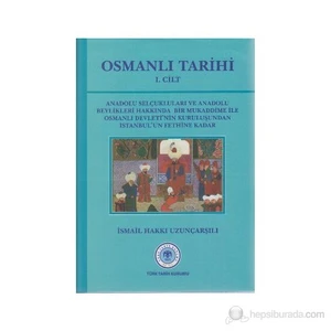 Osmanlı Tarihi 1. Cilt - İsmail Hakkı Uzunçarşılı