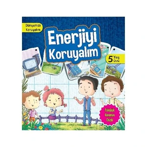 Dünyamızı Koruyalım: Enerjiyi Koruyalım (5 Yaş Üstü)-Manpreet Kaur Aden