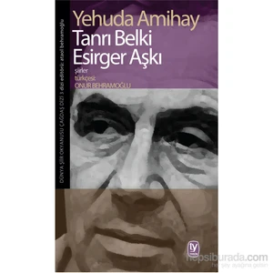 Tanrı Belki Esirger Aşkı-Yehuda Amihay