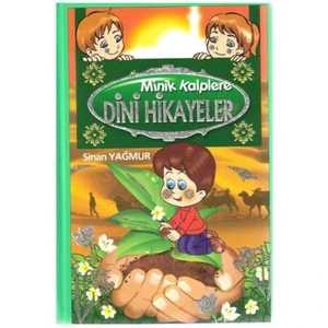 Minik Kalplere Dini Hikayeler-Sinan Yağmur