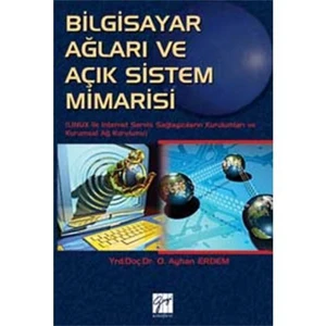 Gazi Kitabevi Bilgisayar Ağları Ve Açık Sistem Mimarisi - O. Ayhan Erdem
