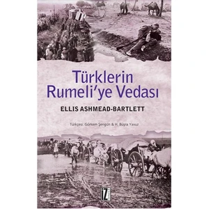 Türklerin Rumeli'Ye Vedası-Ellis Ashmead Bartlett