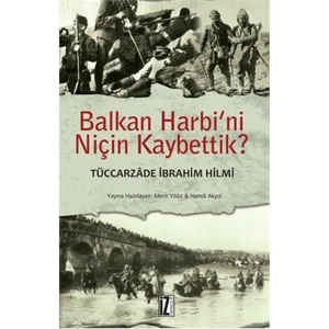 Balkan Harbi’ni Niçin Kaybettik?