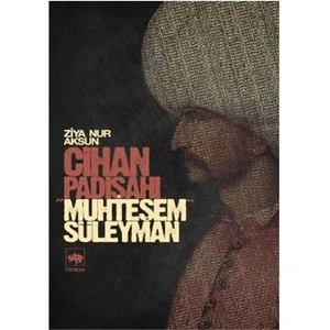 Cihan Padişahı Muhteşem  Süleyman - Ziya Nur Aksun