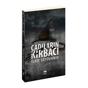 Cadıların Kırbacı - Bekir Büyükarkın