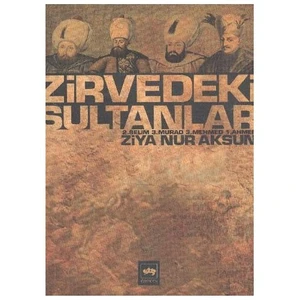 Zirvedeki Sultanlar - Ziya Nur Aksun